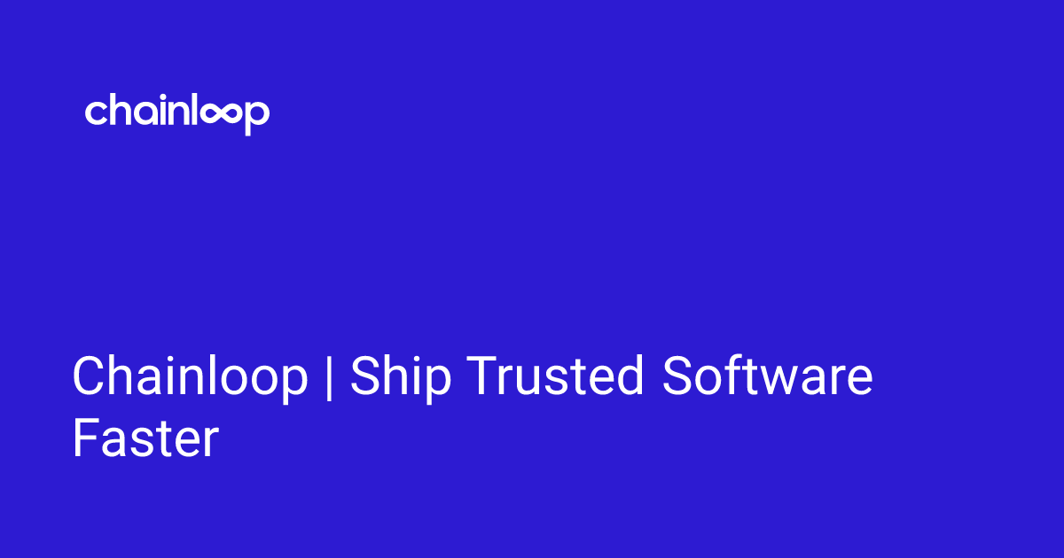 Chainloop preview